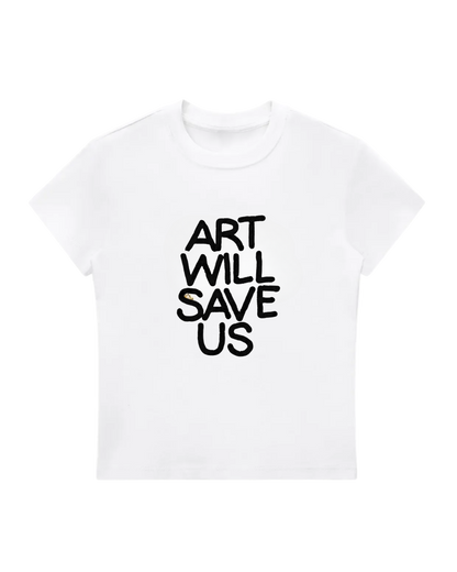 "Art Will Save Us" Baby Tee
