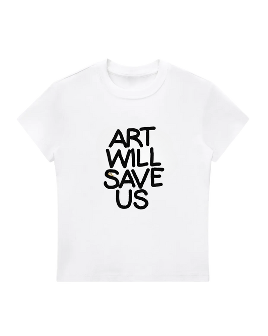 "Art Will Save Us" Baby Tee